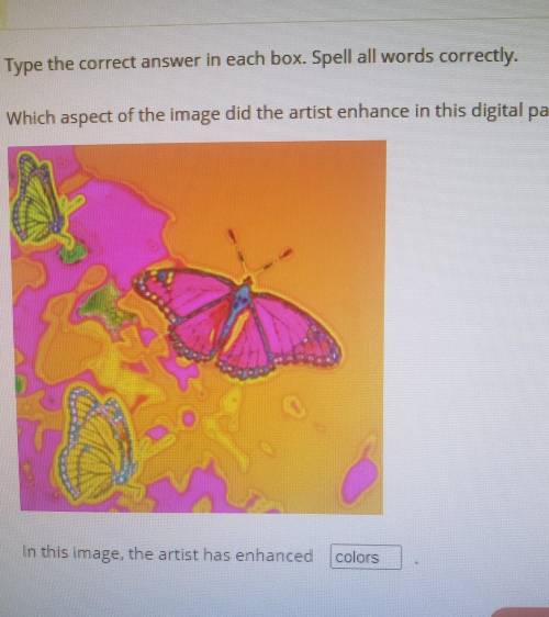 Type the correct answer in each box, Spell all words correctly. Which aspect of the image did the a