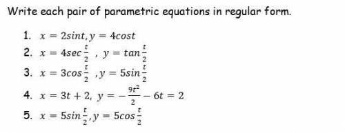 Write each pair of parametric equations in regular form