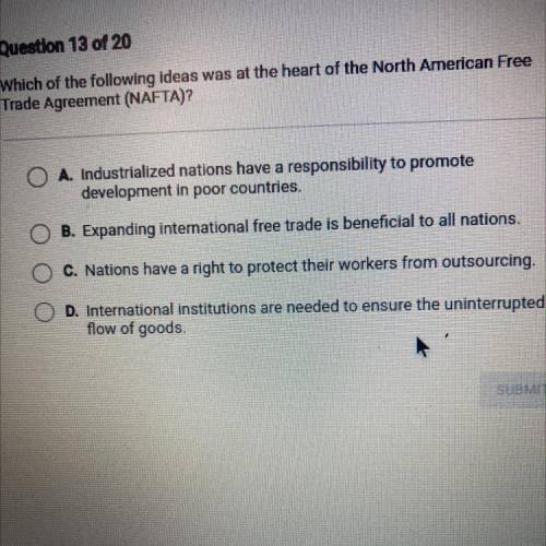 Which of the following ideas was at the heart of the North American Free

Trade Agreement (NAFTA)?