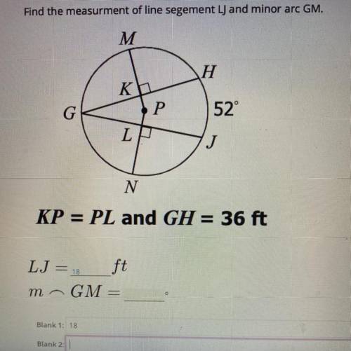 Find LJ and mGM if KP=PL and GH=36 ft
find m^gm