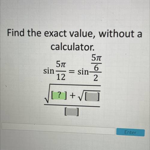 Find the exact value, without a
calculator.