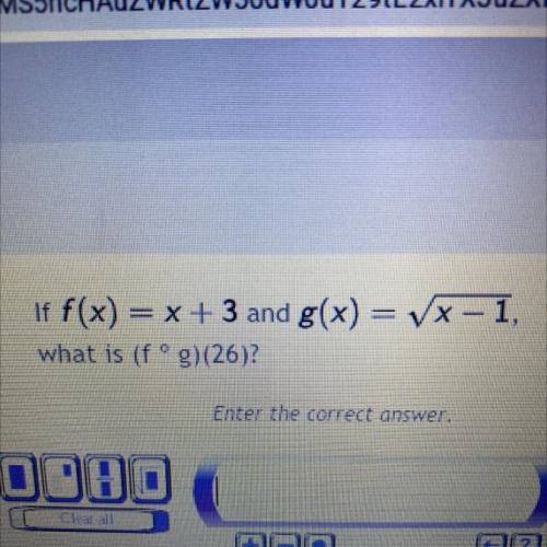 If f(x) =x+3 and g(x) = square root x-1 what is f^•g)(26)