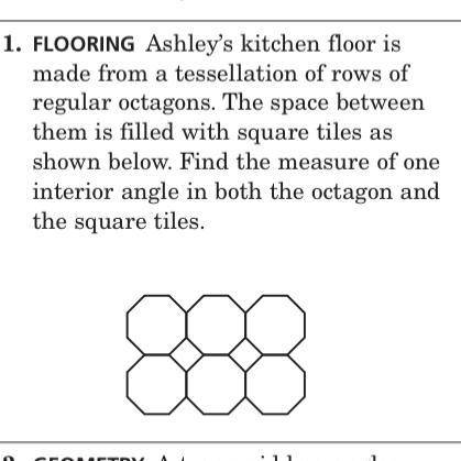 1. FLOORING Ashley's kitchen floor is

made from a tessellation of rows of
regular octagons. The s