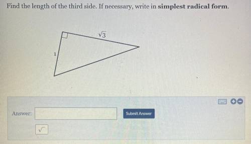 Find the length of the third side. If necessary, write in simplest radical form