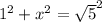 1^2+x^2=\sqrt{5}^2