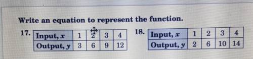 HELP ASAP ON NUMBER 17 AND 18!!Write an equation to represent the function​