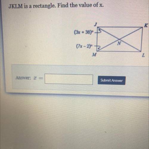 JKLM is a rectangle. Find the value of x.
Help me fast please