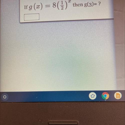 If g(x)=8(1/2)^x then What is g(3)=