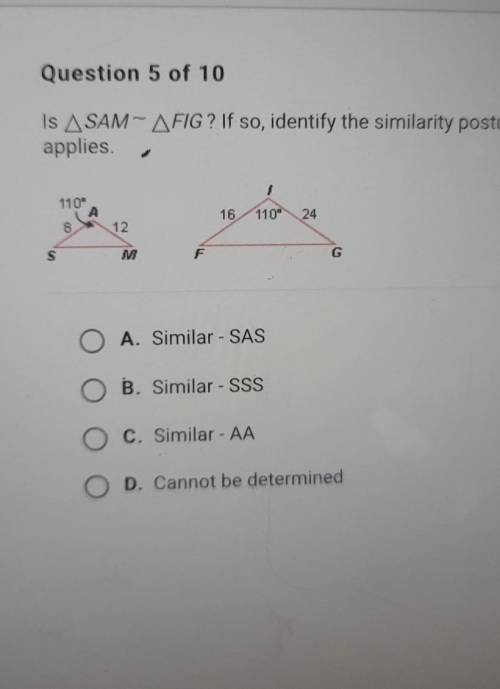 Is SAN ~ FG? If so, identify the similarity postulate or theorem that applies
 

A. Similar - SAS B