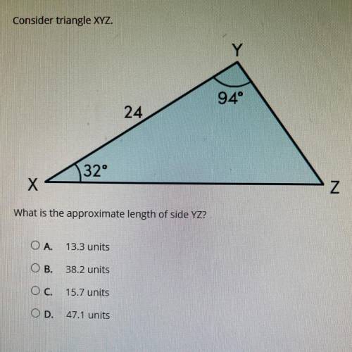 Consider triangle XYZ.

 what is the approximate length of side YZ? 
a) 13.3 units
b) 38.2 units
c