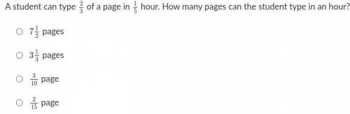 A student can type 2 3 of a page in 1 5 hour. How many pages can the student type in an hour?

Nee