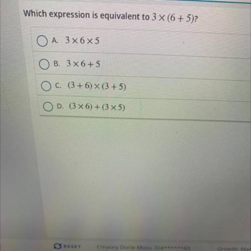 Which expression is equivalent to 3 X (6 + 5)?
Help