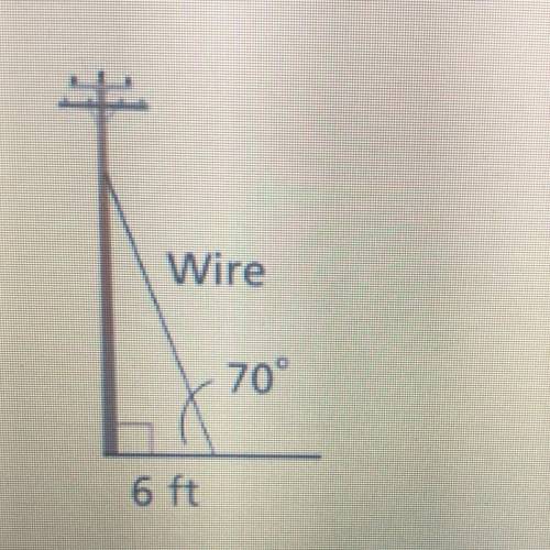 A support wire is being attached to a telephone pole as shown in the

diagram. To the nearest foot