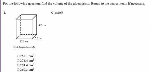 for the following question, find the volume of the given prism. round to the nearest tenth if neces