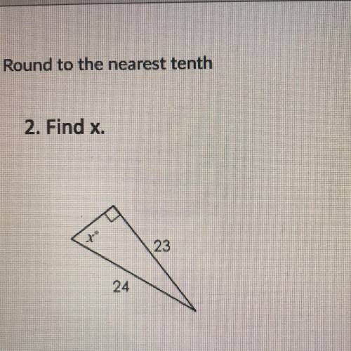 Round to the nearest tenth
Find x.