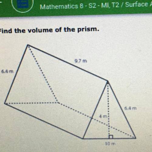 7. Find the volume of the prism.
9.7 m
6.4m
6.4 m
10 m