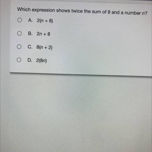 Which expression shows twice the sum of 8 and a number n?
