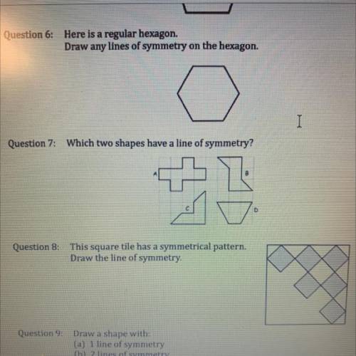 7. Which two shapes have a line of symmetry?