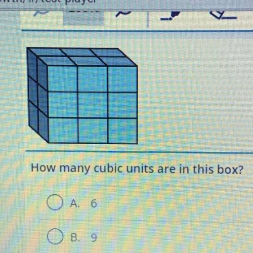 How many cubic units are in this box?
A. 6
B. 9
C. 11
D. 18
E.
none of these