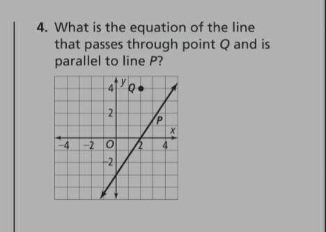 What is the equation of the line that passes through point Q and is parallel to line P?​