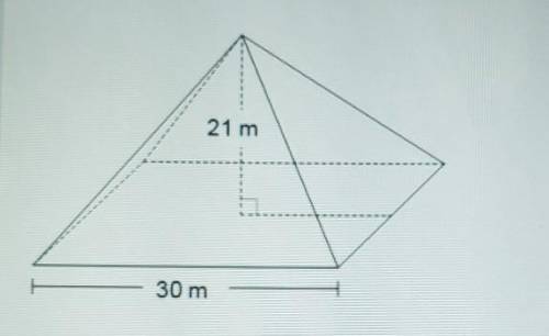 A pyramid at a museum has a height of 21 meters and a square base with side lengths of 30 meters. 2