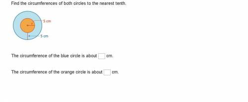 Find the circumferences of both circles to the nearest tenth.

Two circles lying one inside the ot
