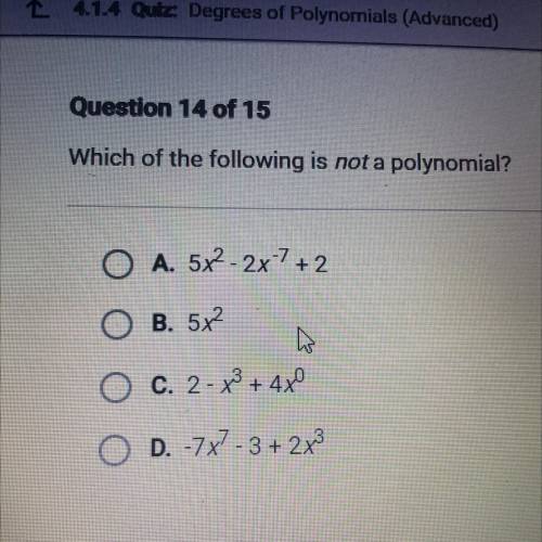 40 POINTSWhich of the following is not a polynomial?