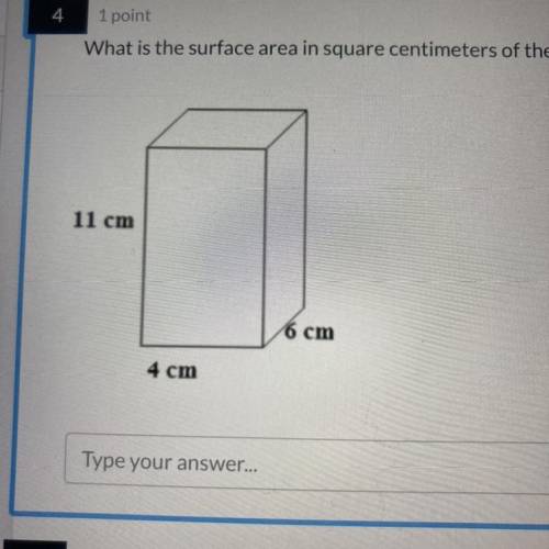 What is the surface area in square centimeters of the figure shown below?

11 cm
6 cm
4 cm