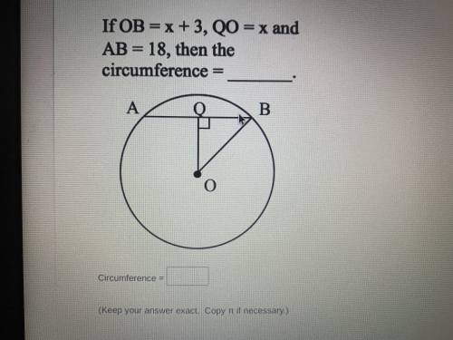If OB=x+3 and QO=x and AB=18 then the circumference is