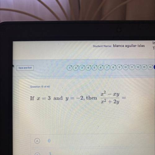 Question 15 of 45
If x = 3 and y= -2, then
22 – 2y
x2 + 2y