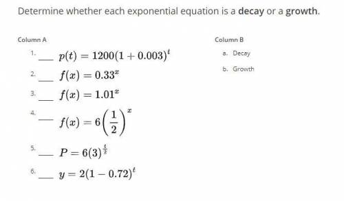 Determine whether each exponential equation is a decay or a growth.
