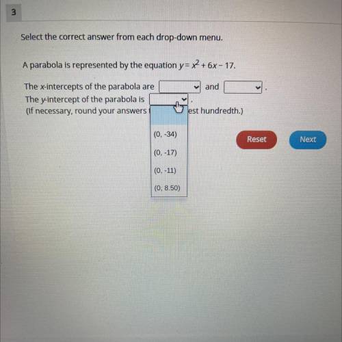 Select the correct answer from each drop-down menu.

A parabola is represented by the equation y =