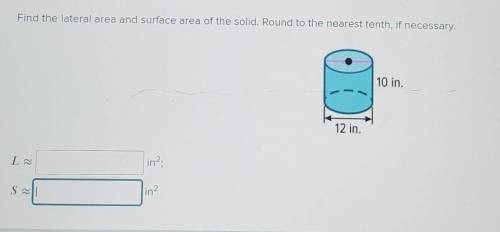 What is the lateral area and surface area? If you amswer correctly i will mark it as brainliest ​