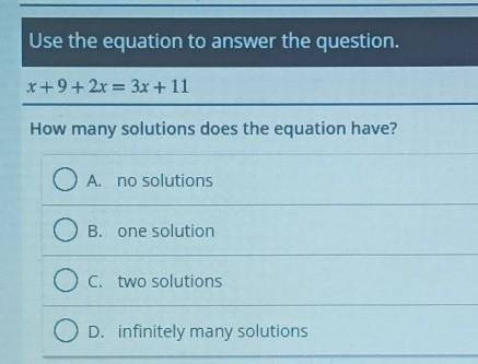 PLEASE HELP ME- ITS URGENT- Use the equation to answer the question . x + 9 + 2x = 3x + 11 How many