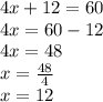 4x + 12 = 60 \\ 4x = 60 - 12 \\ 4x = 48 \\ x =  \frac{48}{4} \\ x = 12