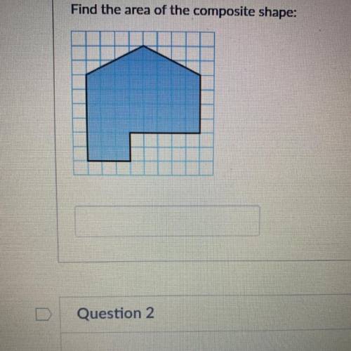 AREA OF COMPOSITE SHAPES
SOMEONE PLEASE HELP ASAP