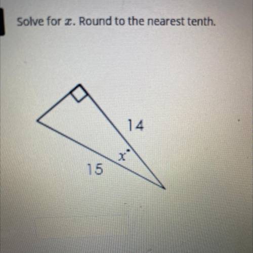 Solve for x. round to the nearest tenth. please help!!