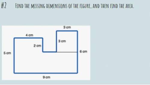 Find the missing dimensions of the figure, and then find the area.