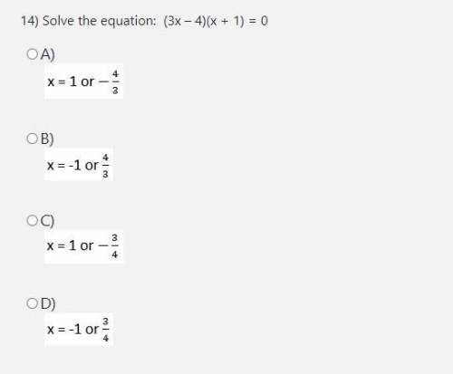 15) Solve the equation: x(x – 2)(x – 7) = 0

A) x = 0, 2, or 7
B) x = 2 or 7
C) x = -2 or -7
D) x