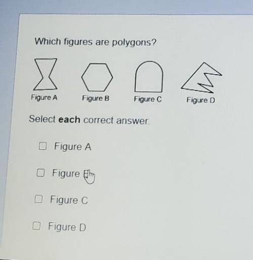WILL GIBE BRAINLEST

Which figures are polygons?Select each correct answer. Figure A Figure BFigur