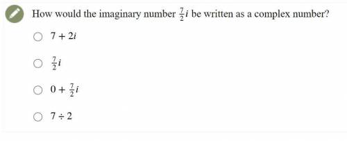 How would the imaginary number 7/2i be written as a complex number?