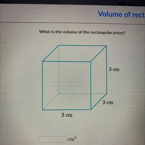 What is the volume of the rectangular prism?
3 cm
3 cm
3 cm