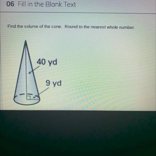 Find the volume of the cone.Round to the nearest whole number.