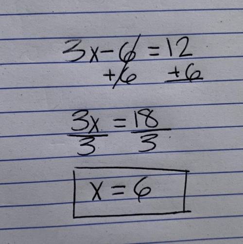 Solve for x:
3x - 6 = 12