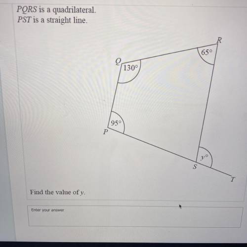 PQRS is a quadrilateral. 
PST is a straight line.
Find the value of y