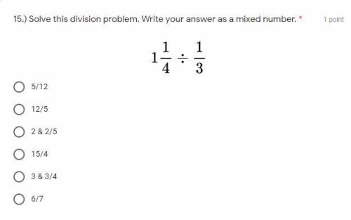 15.) Solve this division problem. Write your answer as a mixed number.