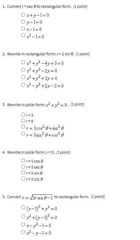 30 POINTS FOR ANSWER!!! POLAR EQUATIONS PRACTICE

Convert r=secθ to rectangular form.
Rewrite in r