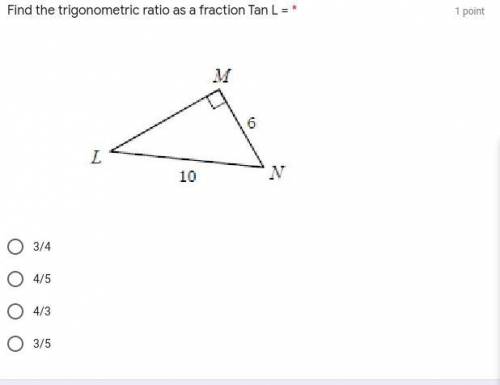 PLSS HELPP

Find the trigonometric ratio as a fraction Tan N = 
Find the trigonometric ratio as a