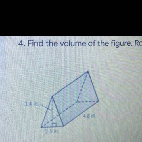 Find the volume of the figure. Round to the nearest tenth if necessary.

1 point
3.4 in
4.8 in
25