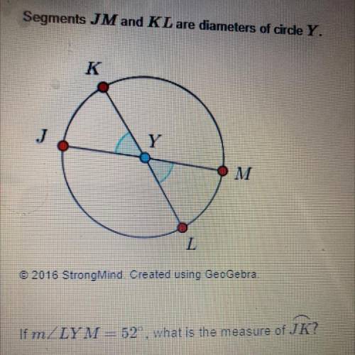 Segments JM and KL are diameters of circle Y.

K
J
Y
L
© 2016 Strong Mind. Created using GeoGebra